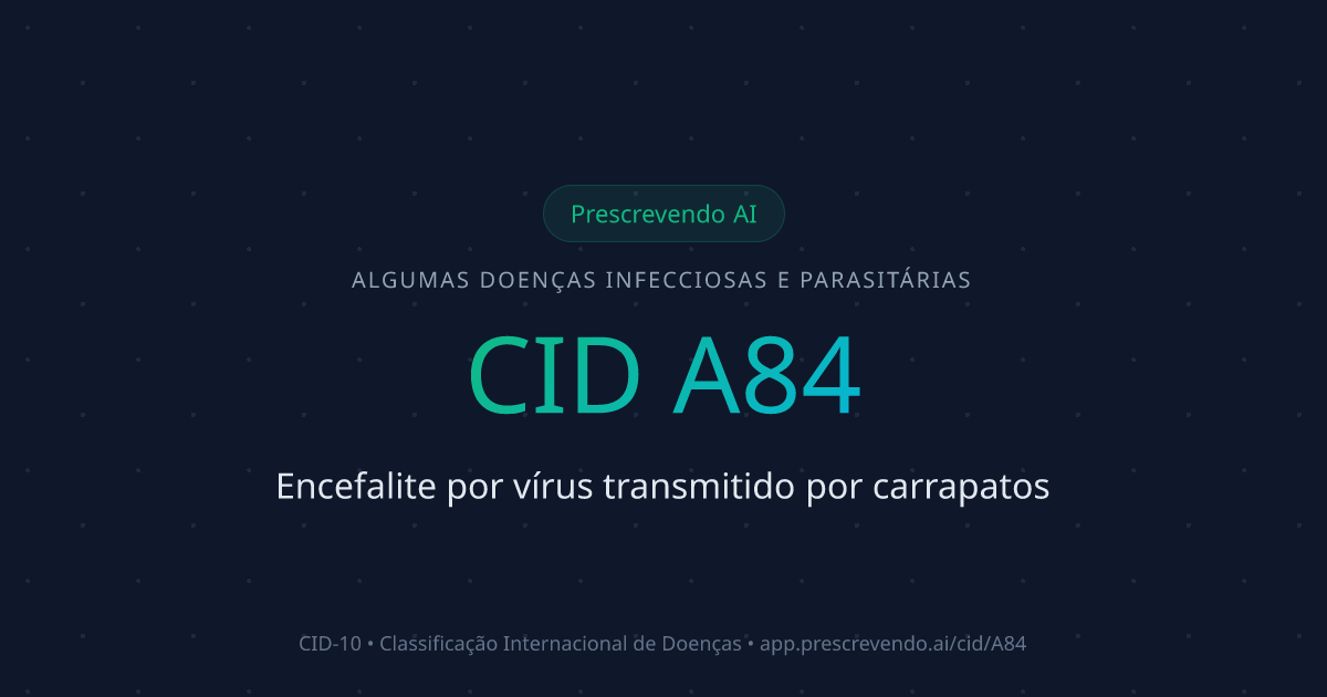 CID A84 - Encefalite por vírus transmitido por carrapatos | CID-10 ...