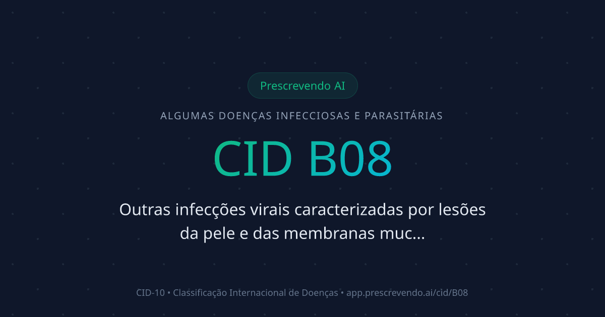 CID B08 - Outras infecções virais caracterizadas por lesões da pele e ...