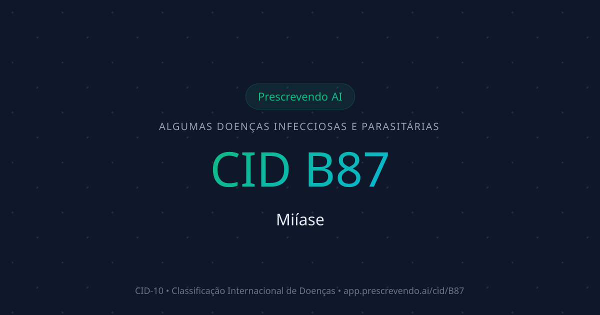 CID B87 - Miíase | CID-10 | Prescrevendo AI