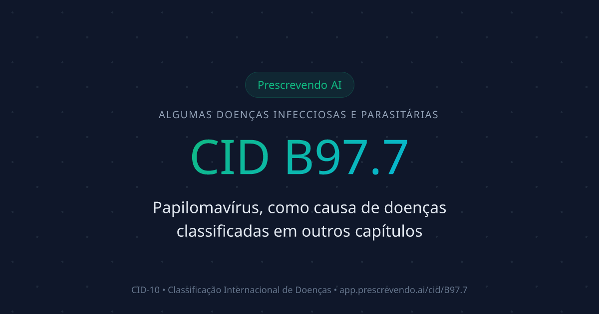 CID B97.7 - Papilomavírus, como causa de doenças classificadas em ...
