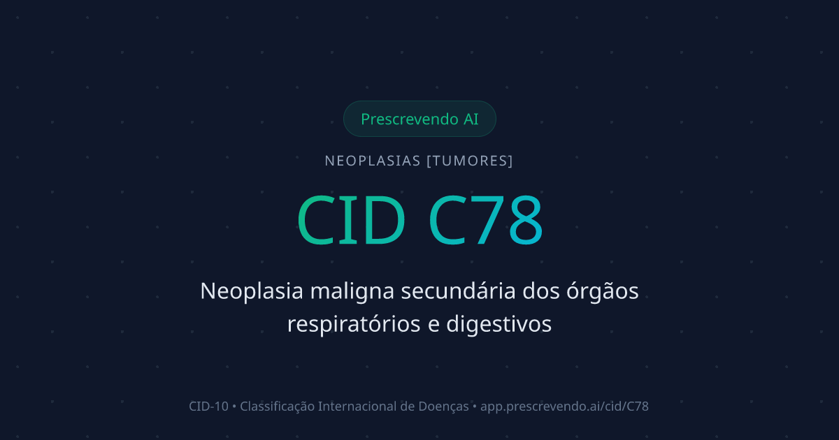 CID C78 - Neoplasia maligna secundária dos órgãos respiratórios e ...