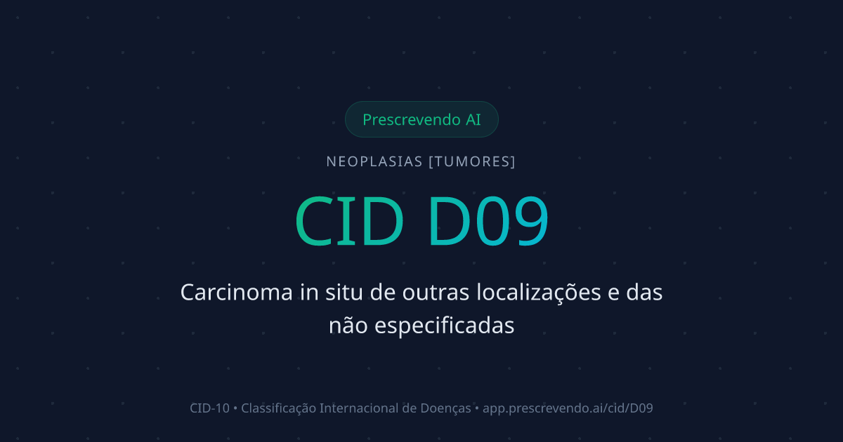 CID D09 - Carcinoma in situ de outras localizações e das não ...