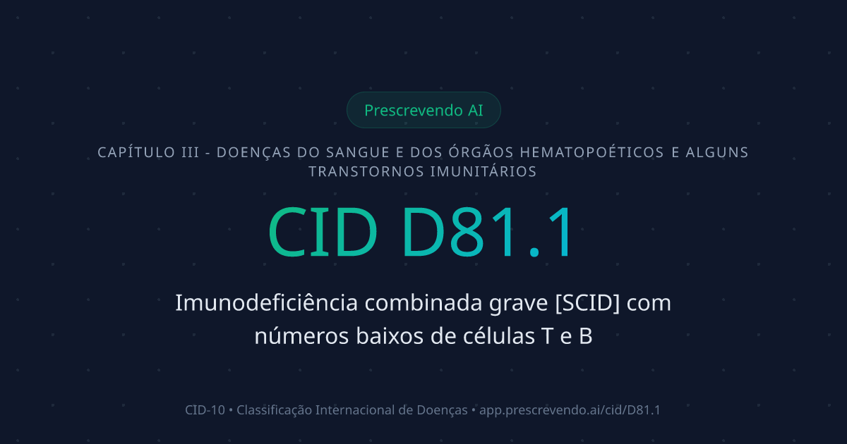 CID D81.1 - Imunodeficiência combinada grave [SCID] com números baixos ...