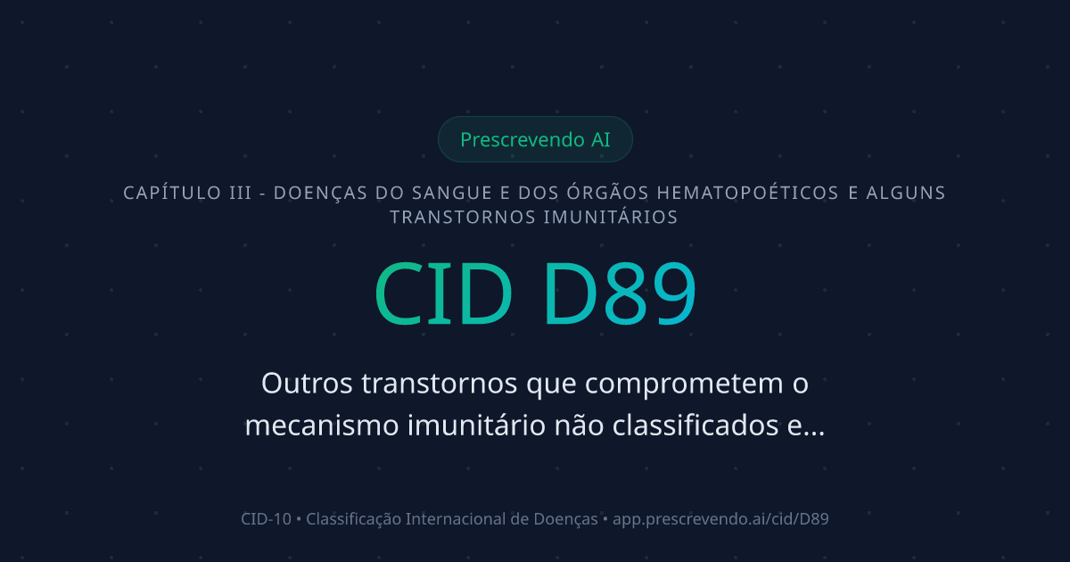 CID D89 - Outros transtornos que comprometem o mecanismo imunitário não ...