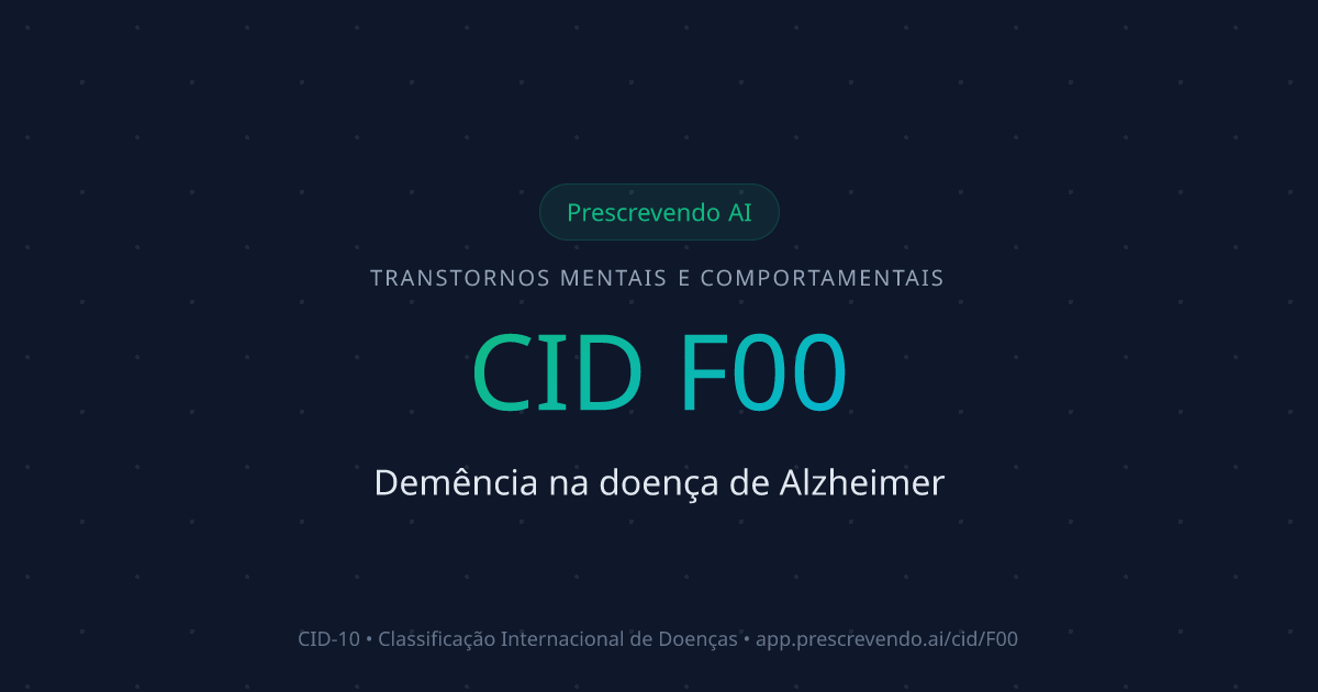 CID F00 - Demência na doença de Alzheimer | CID-10 | Prescrevendo AI