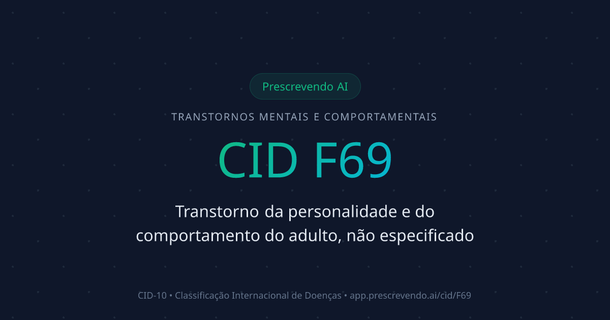 CID F69 - Transtorno da personalidade e do comportamento do adulto, não ...