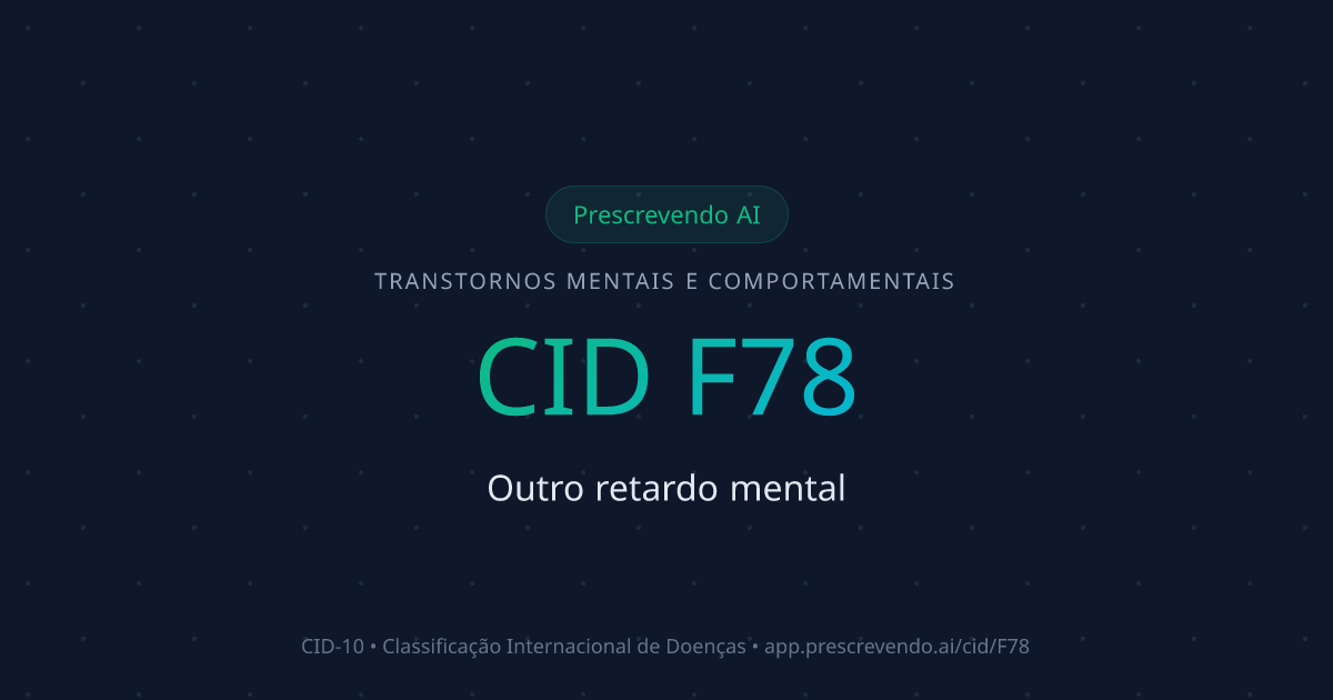 CID F78 - Outro retardo mental | CID-10 | Prescrevendo AI
