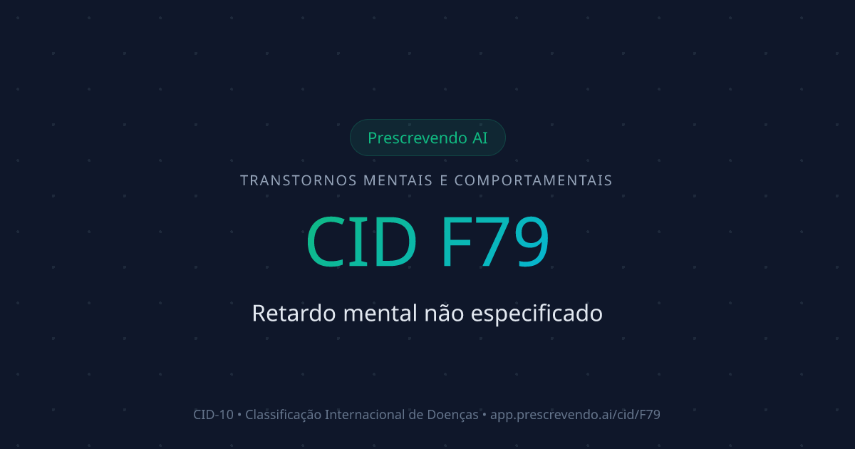 CID F79 - Retardo mental não especificado | CID-10 | Prescrevendo AI