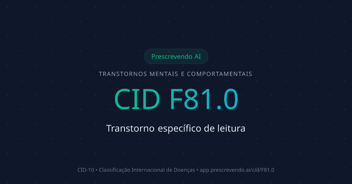 CID F81.0 - Transtorno específico de leitura | CID-10 | Prescrevendo AI