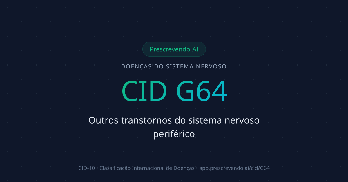 CID G64 - Outros transtornos do sistema nervoso periférico | CID-10 ...