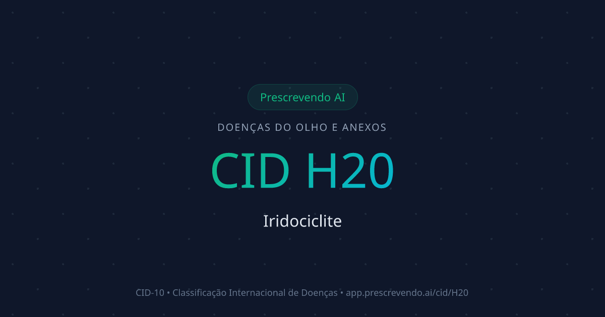 CID H20 - Iridociclite | CID-10 | Prescrevendo AI