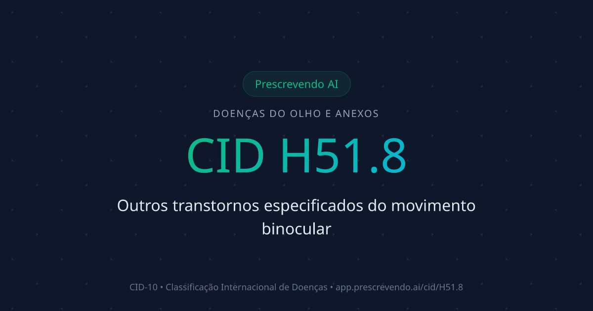 CID H51.8 - Outros transtornos especificados do movimento binocular ...