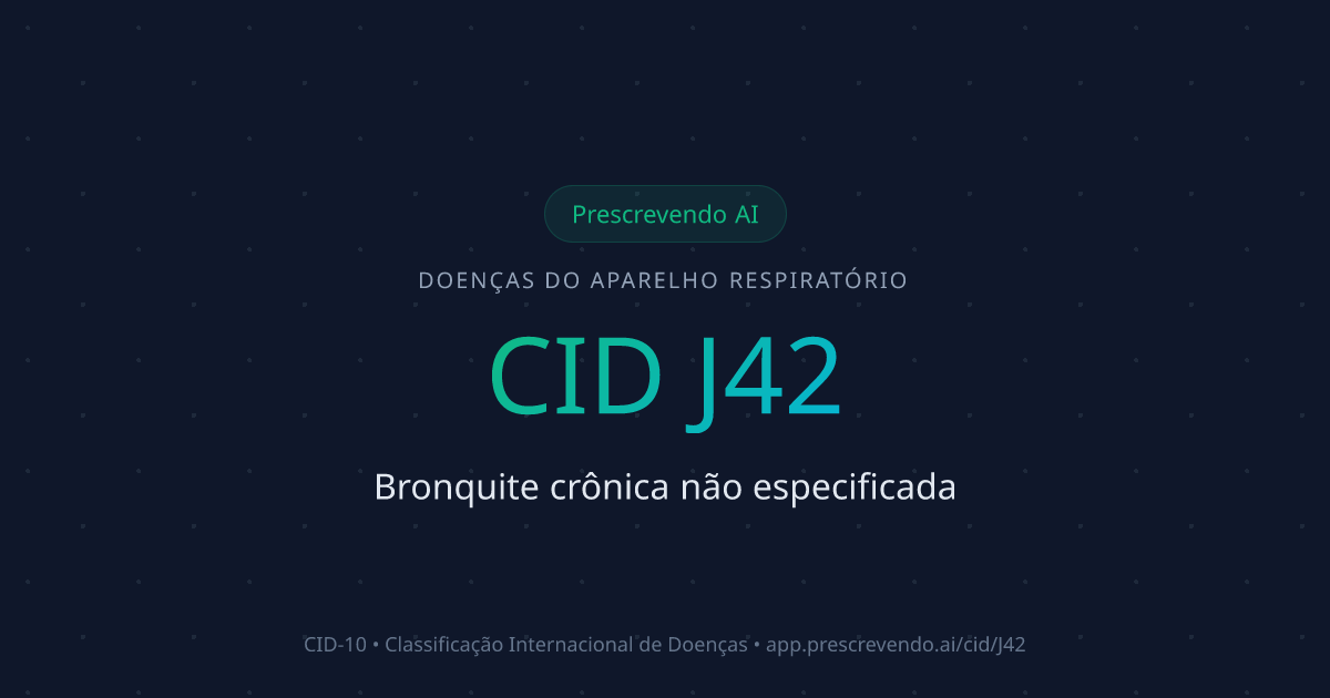 CID J42 - Bronquite crônica não especificada | CID-10 | Prescrevendo AI