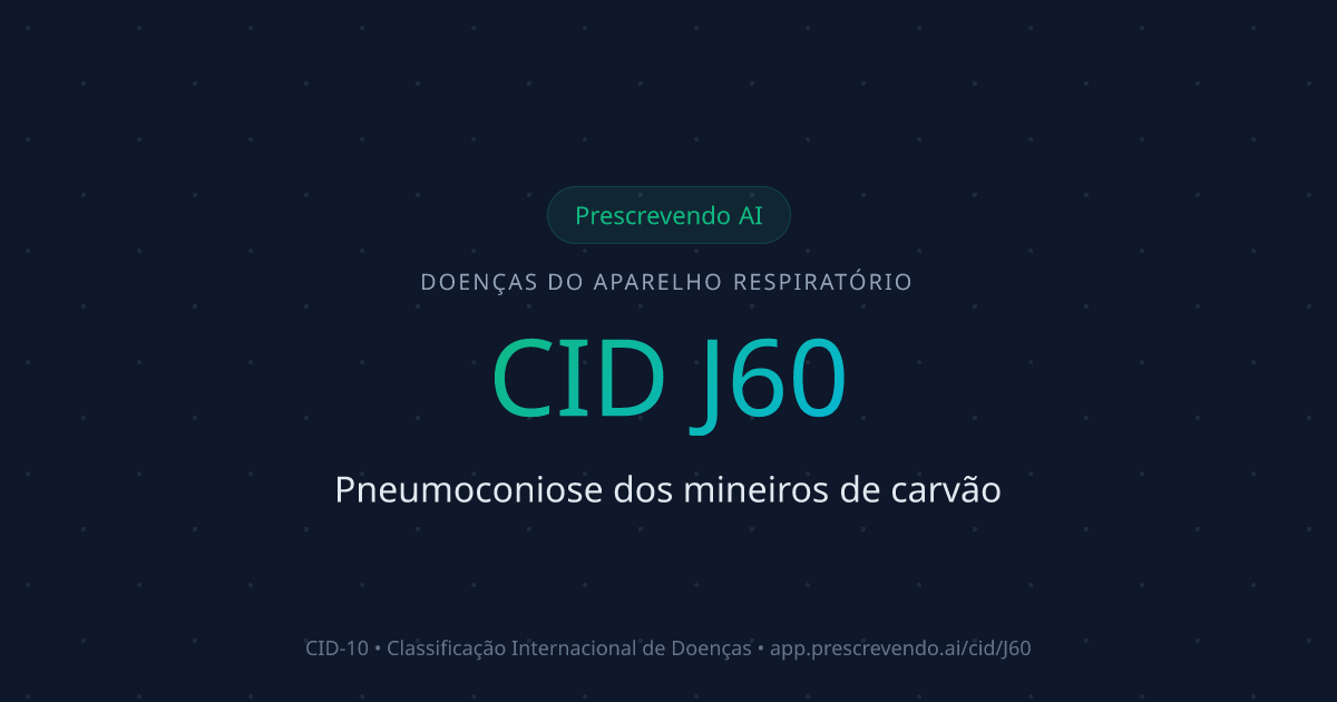 CID J60 - Pneumoconiose dos mineiros de carvão | CID-10 | Prescrevendo AI