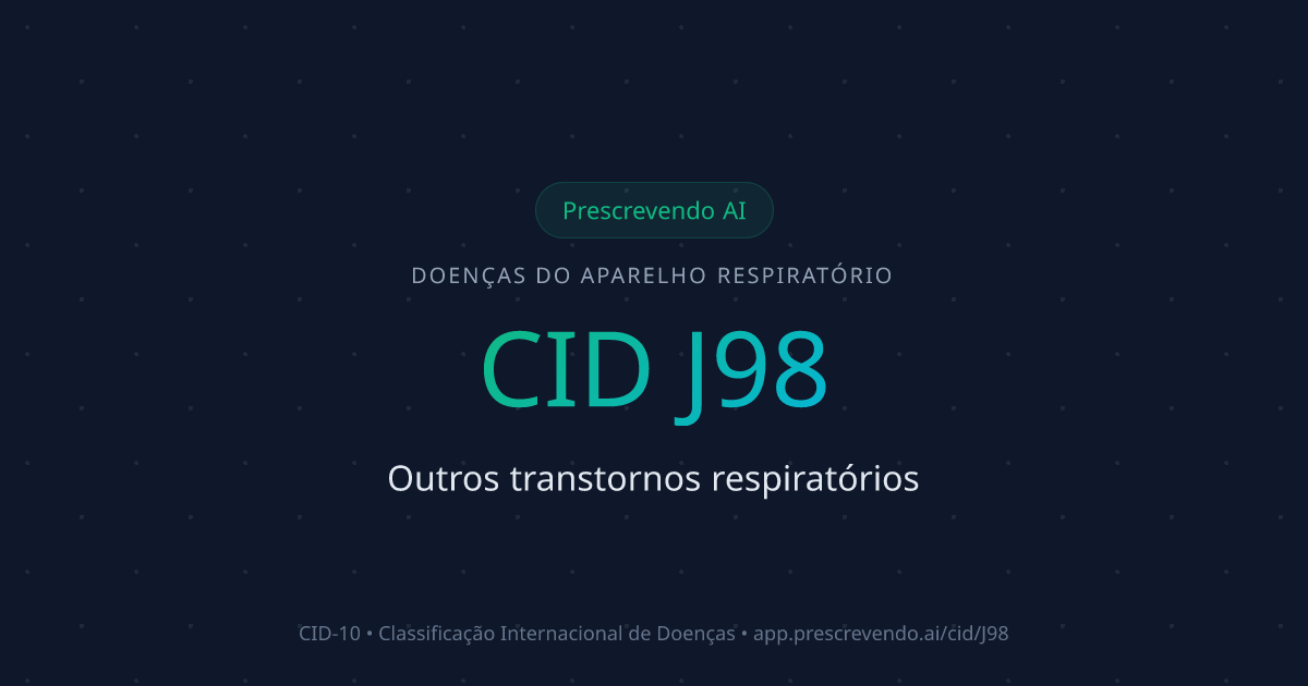 CID J98 - Outros transtornos respiratórios | CID-10 | Prescrevendo AI