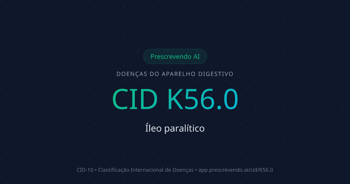 CID K56.0 - Íleo paralítico | CID-10 | Prescrevendo AI
