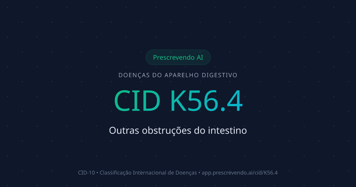 CID K56.4 - Outras obstruções do intestino | CID-10 | Prescrevendo AI