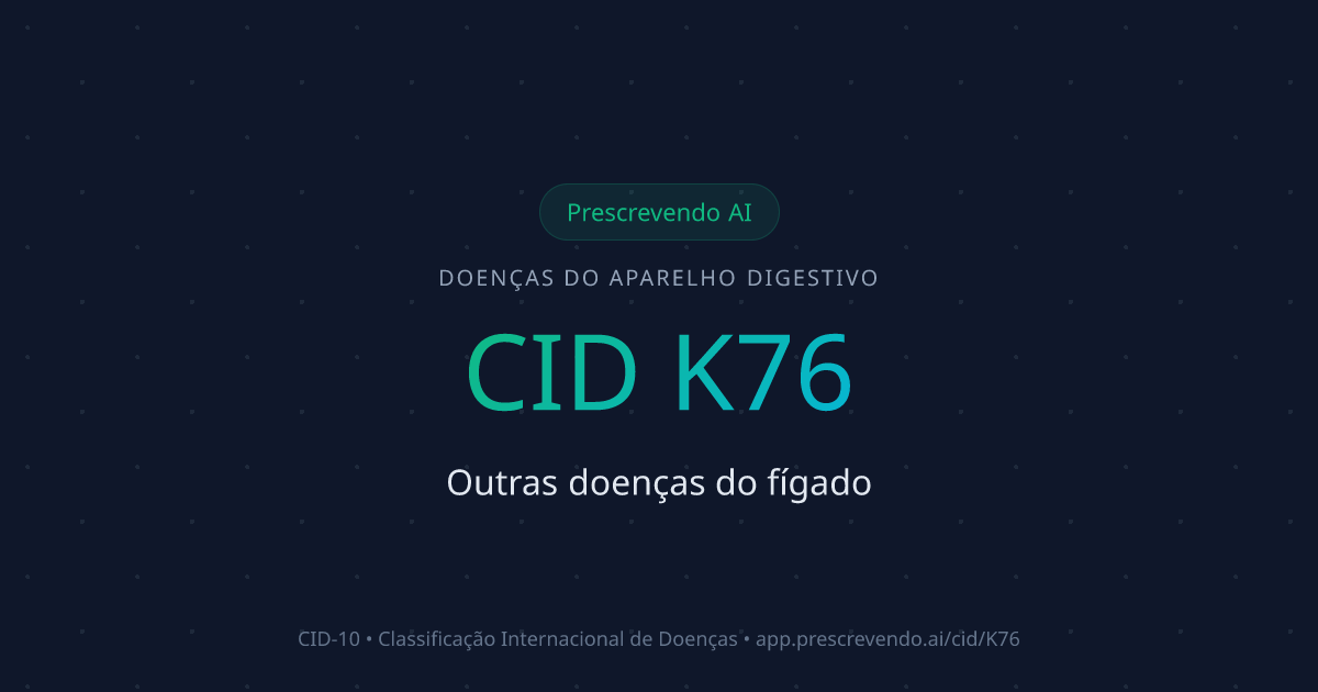 CID K76 - Outras doenças do fígado | CID-10 | Prescrevendo AI