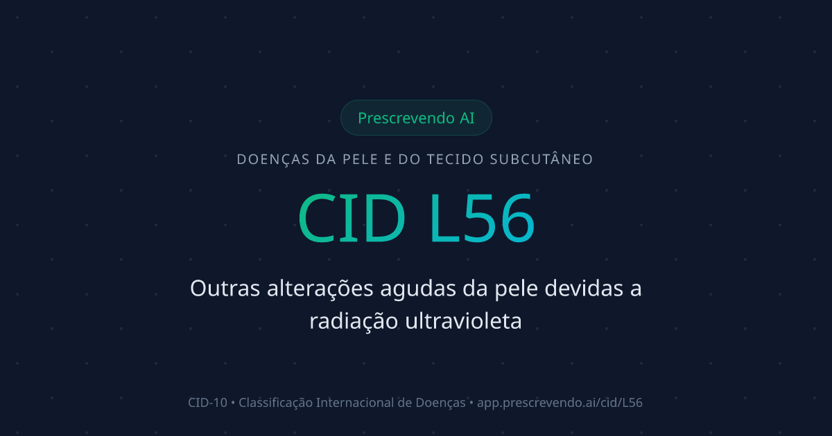 CID L56 - Outras alterações agudas da pele devidas a radiação ...