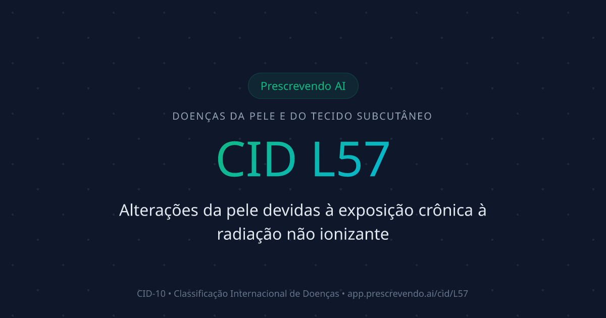 CID L57 - Alterações da pele devidas à exposição crônica à radiação não ...