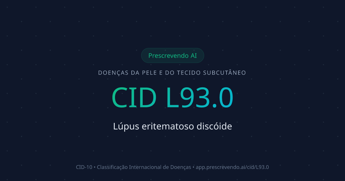 CID L93.0 - Lúpus eritematoso discóide | CID-10 | Prescrevendo AI