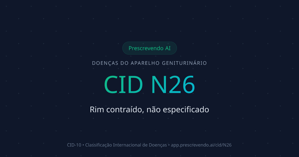 CID N26 - Rim contraído, não especificado | CID-10 | Prescrevendo AI