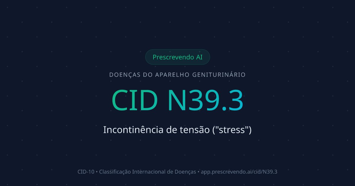 CID N39.3 - Incontinência de tensão (