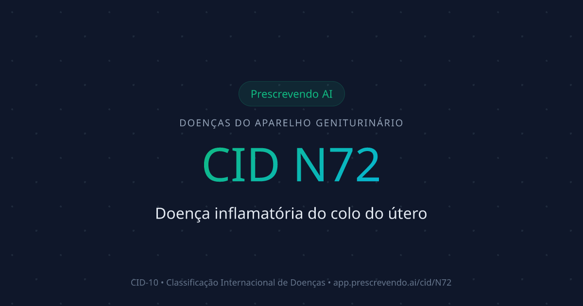 CID N72 - Doença inflamatória do colo do útero | CID-10 | Prescrevendo AI