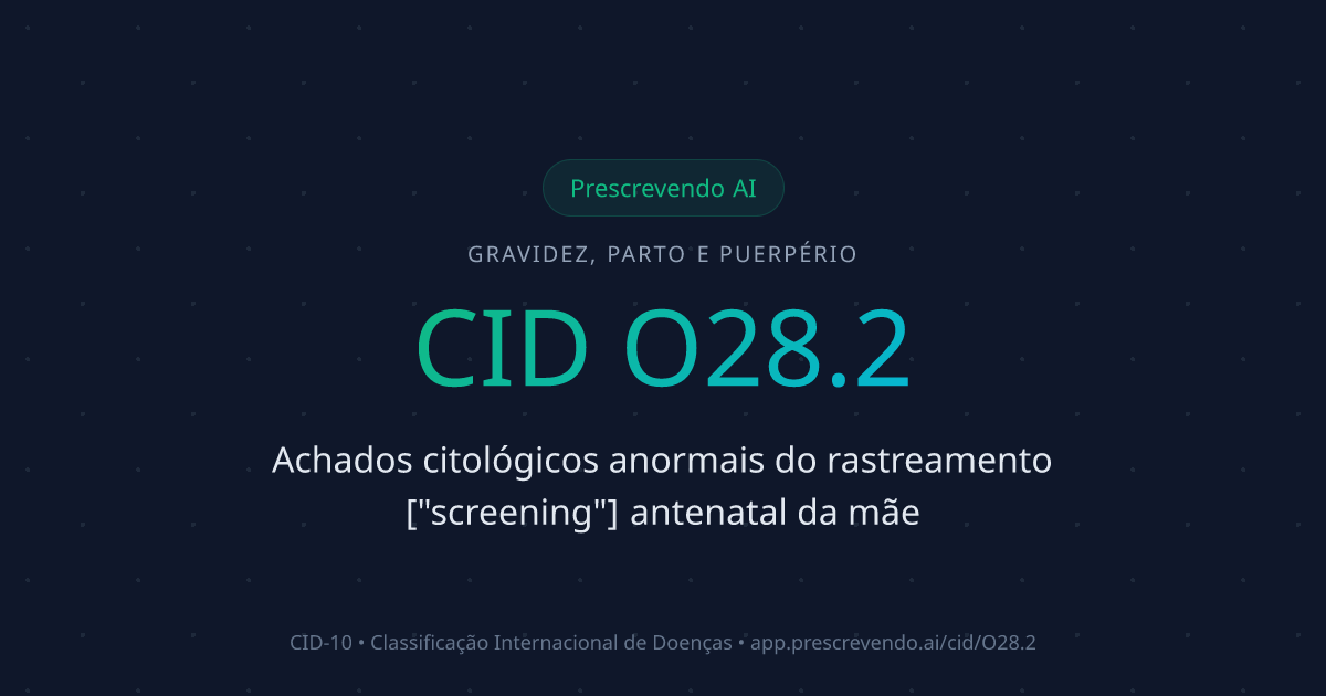 CID O28.2 - Achados citológicos anormais do rastreamento [