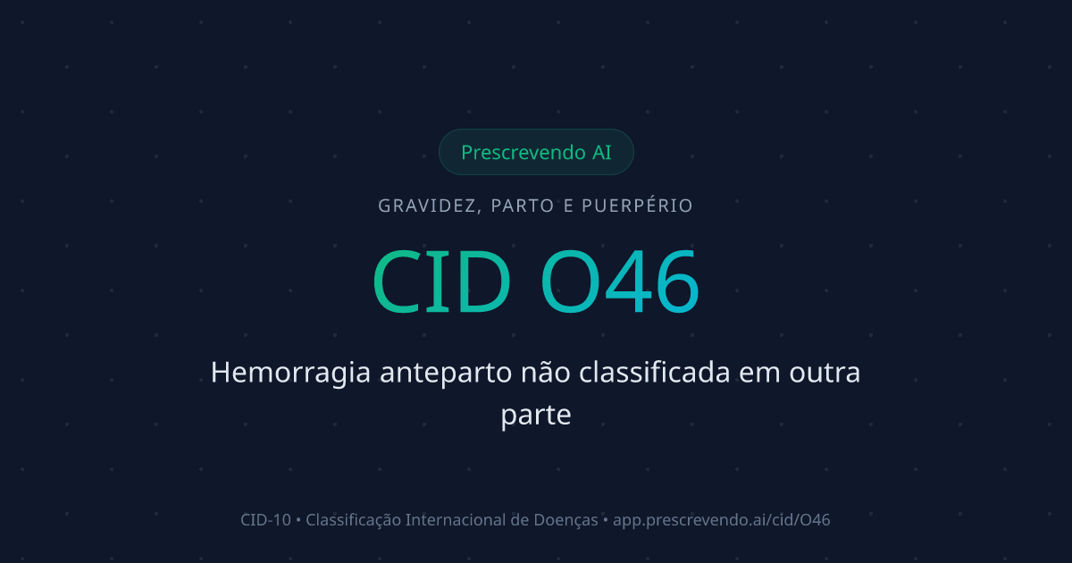 CID O46 - Hemorragia anteparto não classificada em outra parte | CID-10 ...