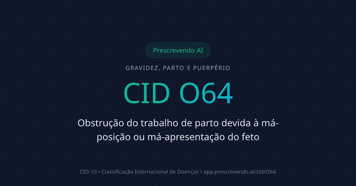 CID O64 - Obstrução do trabalho de parto devida à má-posição ou má ...