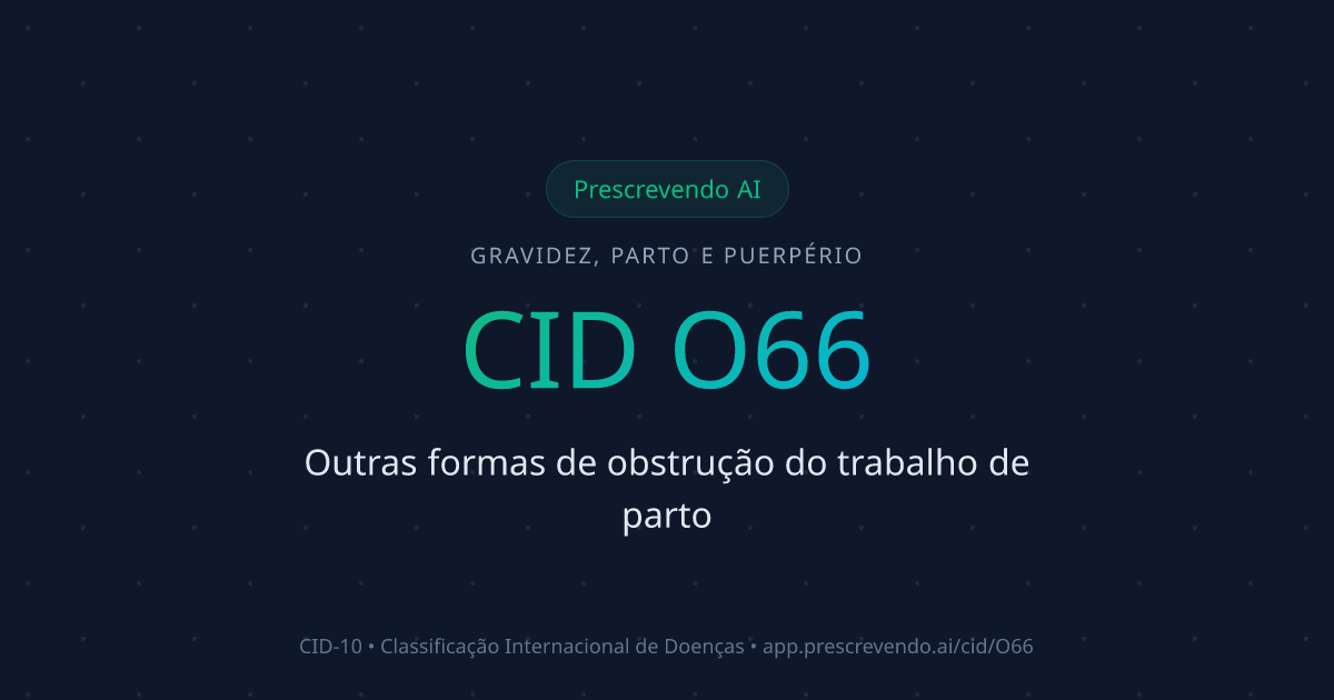 CID O66 - Outras formas de obstrução do trabalho de parto | CID-10 ...