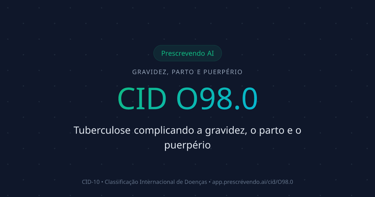 CID O98.0 - Tuberculose complicando a gravidez, o parto e o puerpério ...