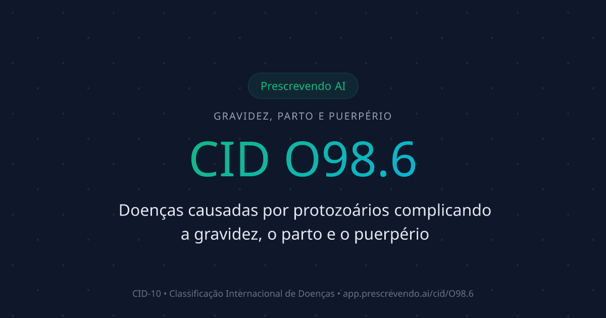 CID O98.6 - Doenças causadas por protozoários complicando a gravidez, o ...