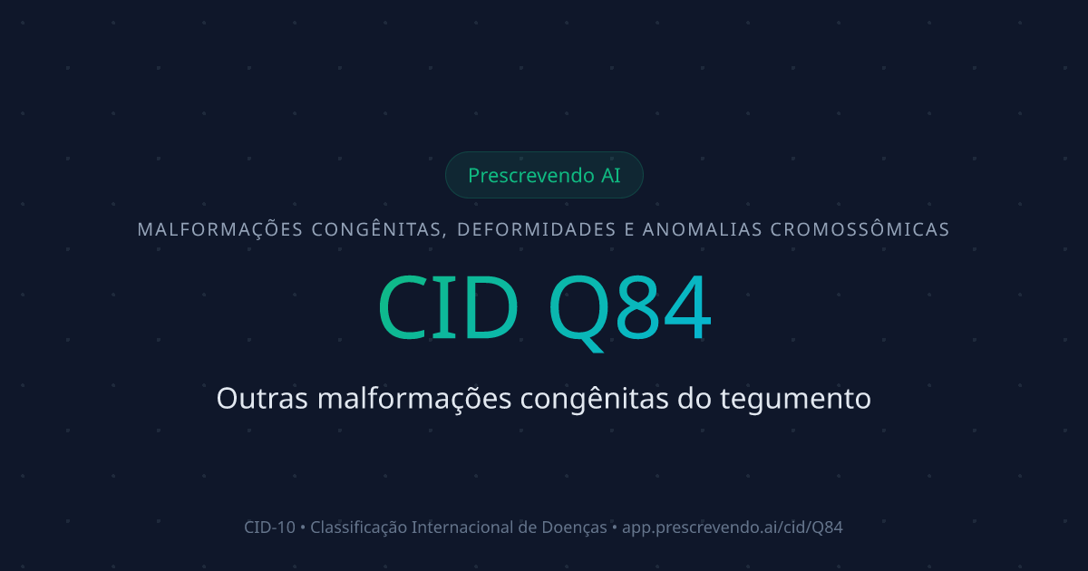 CID Q84 - Outras malformações congênitas do tegumento | CID-10 ...