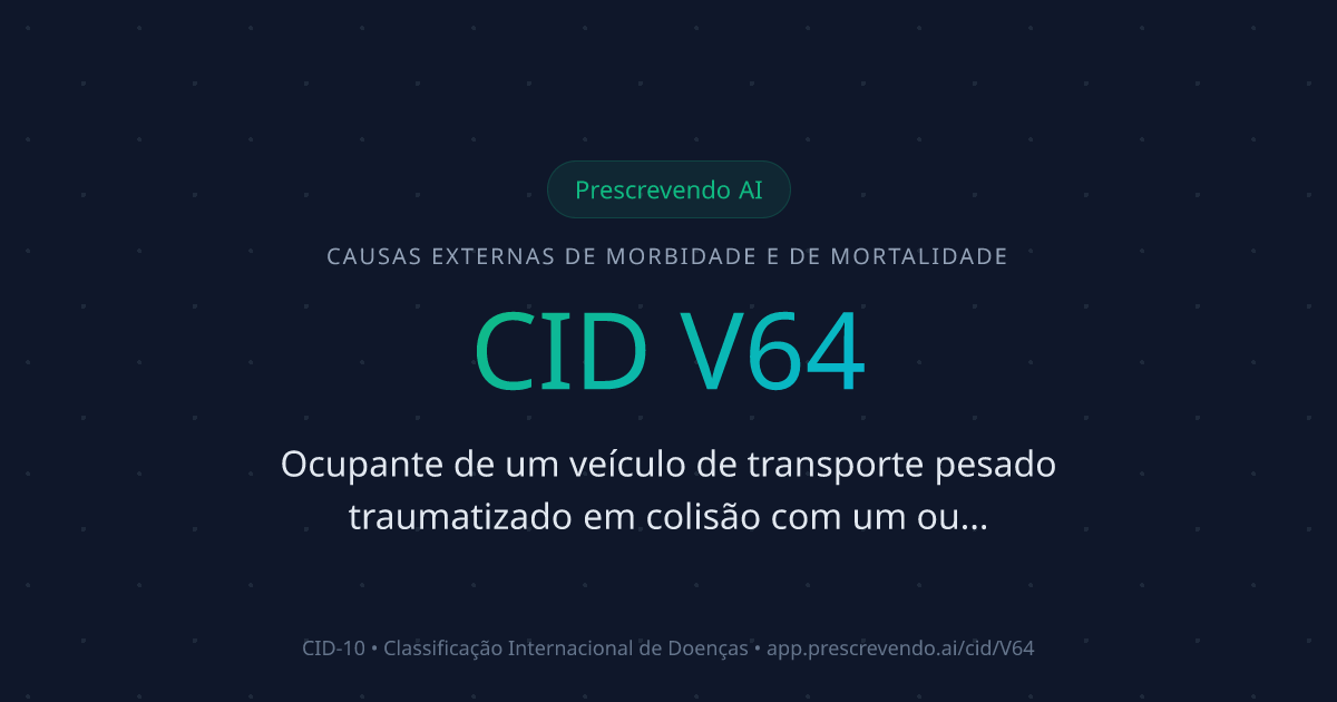 CID V64 - Ocupante de um veículo de transporte pesado traumatizado em ...