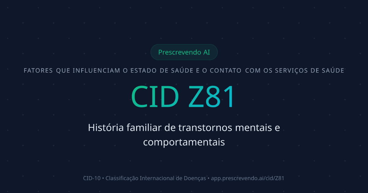 CID Z81 - História familiar de transtornos mentais e comportamentais ...