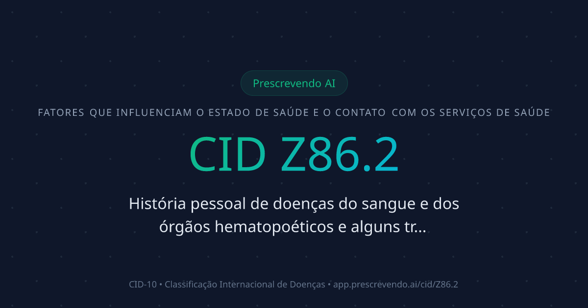 CID Z86.2 - História pessoal de doenças do sangue e dos órgãos ...